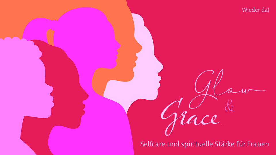 Glow & Grace ist zurück