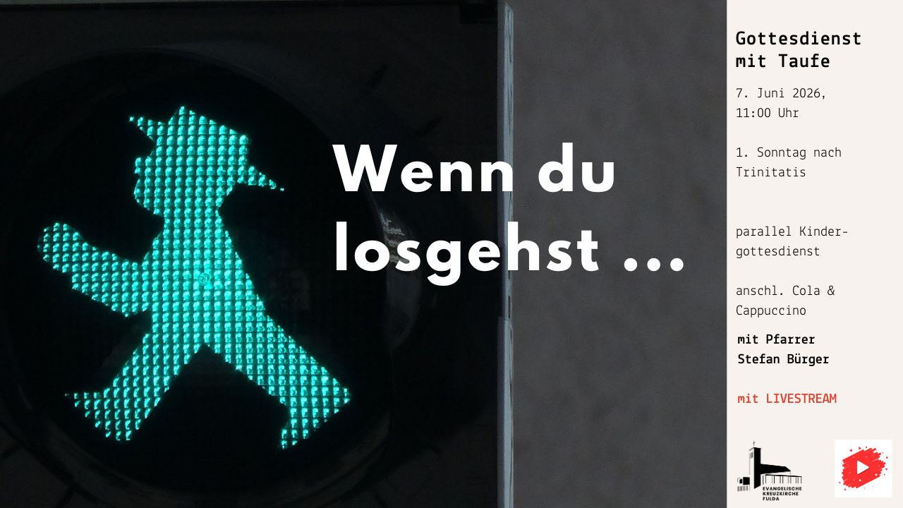 Wenn du losgehst ...