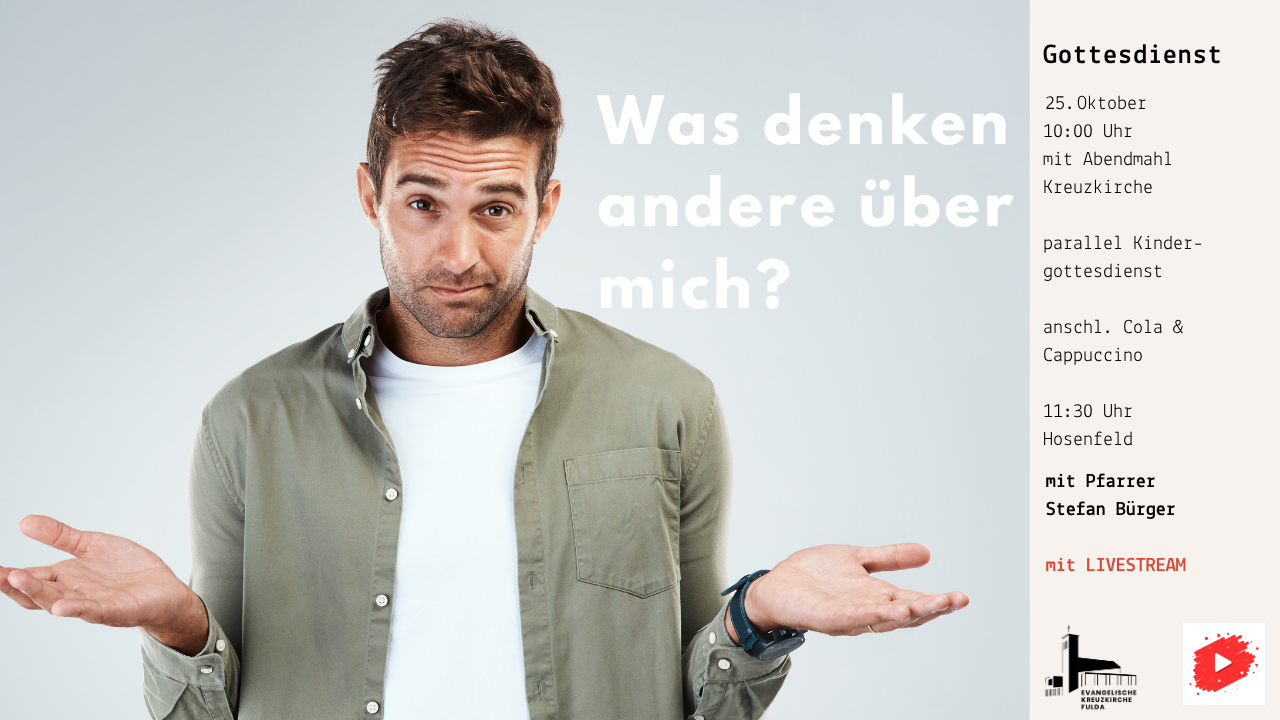 "Was denken andere über mich" ist das Gottesdienst-Thema